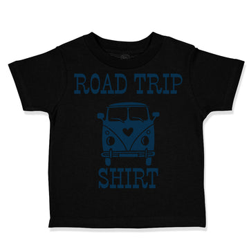 Toddler Clothes Road Trip Shirt Funny Humor Toddler Shirt Baby Clothes Cotton