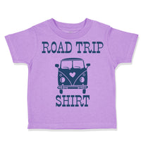 Toddler Clothes Road Trip Shirt Funny Humor Toddler Shirt Baby Clothes Cotton
