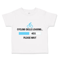 Toddler Clothes Cycling Skills Loading Please Wait Bicycle Cycling Toddler Shirt