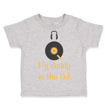 Toddler Clothes My Daddy Is The Dj Dad Father's Day Funny Toddler Shirt Cotton