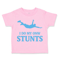 Toddler Clothes I Do My Own Stunts Style A Funny Humor Toddler Shirt Cotton