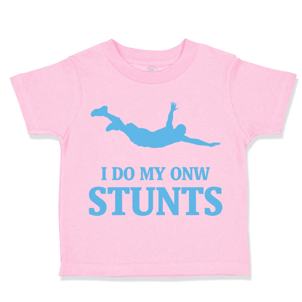 Toddler Clothes I Do My Own Stunts Style A Funny Humor Toddler Shirt Cotton