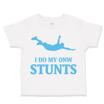 Toddler Clothes I Do My Own Stunts Style A Funny Humor Toddler Shirt Cotton