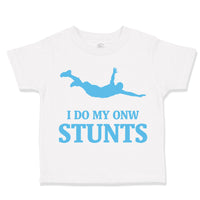 Toddler Clothes I Do My Own Stunts Style A Funny Humor Toddler Shirt Cotton