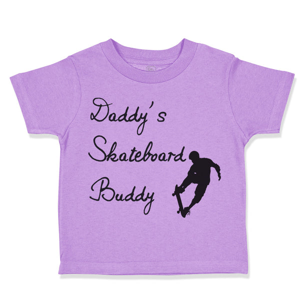 Toddler Clothes Daddy's Skateboard Buddy Skateboarder Dad Father's Day Cotton