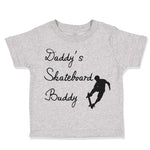 Daddy's Skateboard Buddy Skateboarder Dad Father's Day