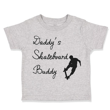 Toddler Clothes Daddy's Skateboard Buddy Skateboarder Dad Father's Day Cotton