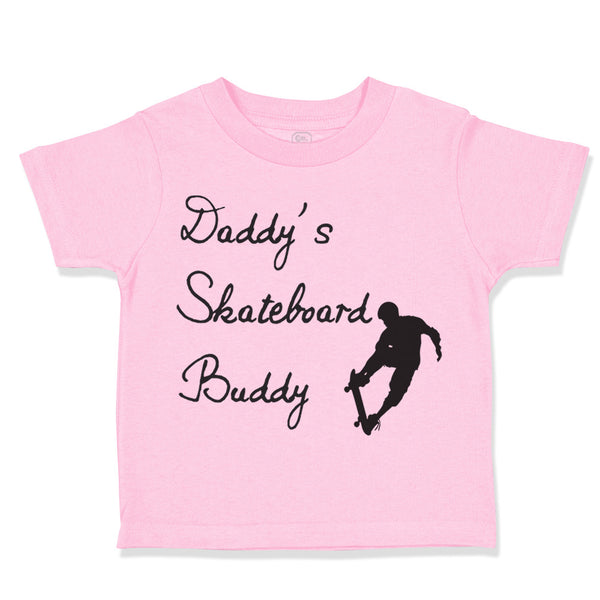 Toddler Clothes Daddy's Skateboard Buddy Skateboarder Dad Father's Day Cotton