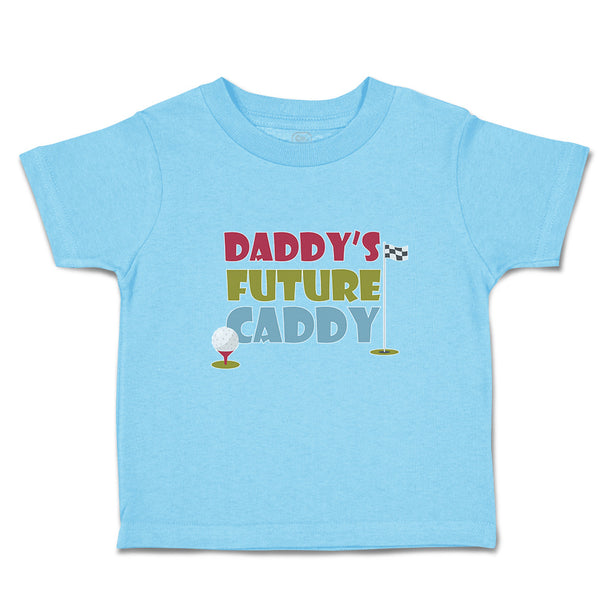 Cute Toddler Clothes Daddy's Future Caddy Toddler Shirt Baby Clothes Cotton