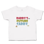 Cute Toddler Clothes Daddy's Future Caddy Toddler Shirt Baby Clothes Cotton