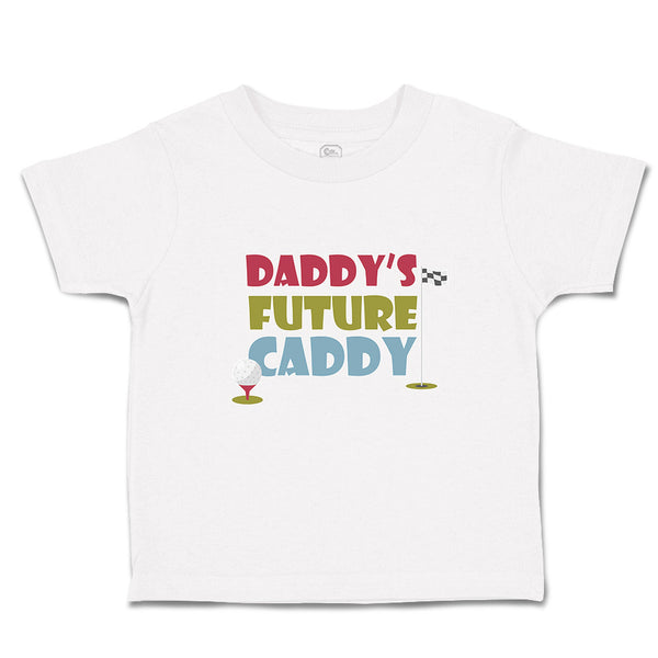 Cute Toddler Clothes Daddy's Future Caddy Toddler Shirt Baby Clothes Cotton