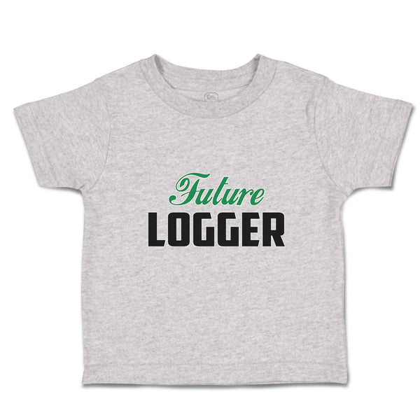 Cute Toddler Clothes Future Logger Toddler Shirt Baby Clothes Cotton