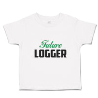 Cute Toddler Clothes Future Logger Toddler Shirt Baby Clothes Cotton