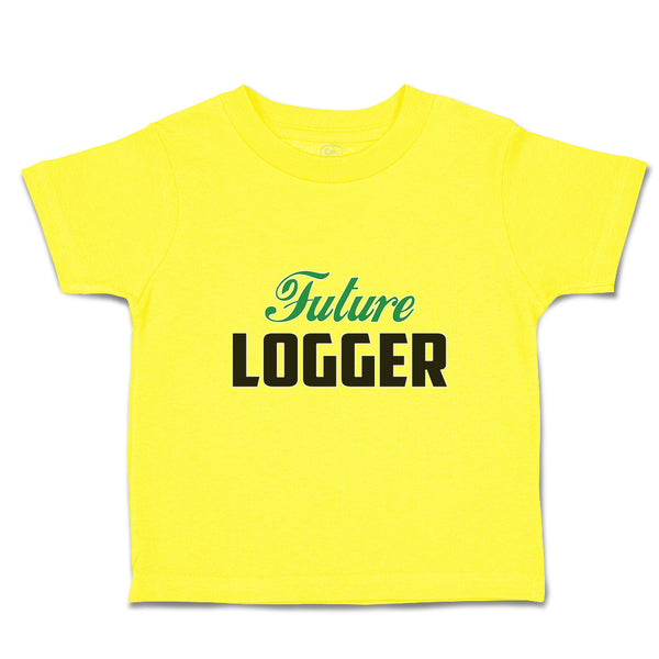 Cute Toddler Clothes Future Logger Toddler Shirt Baby Clothes Cotton