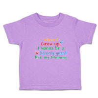 Toddler Clothes When I Grow Up, I Wanna Be A Security Guard like My Mommy Cotton