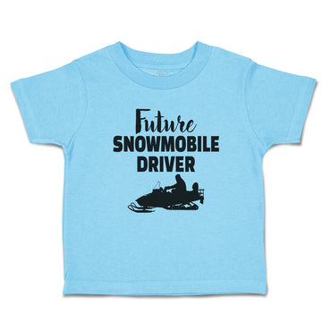 Cute Toddler Clothes Future Snowmobile Driver Toddler Shirt Baby Clothes Cotton