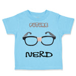 Toddler Clothes Future Nerd Picture Black Nerdy Glasses Toddler Shirt Cotton