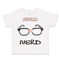 Toddler Clothes Future Nerd Picture Black Nerdy Glasses Toddler Shirt Cotton