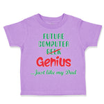 Future Computer Geek Genius... Just like My Dad
