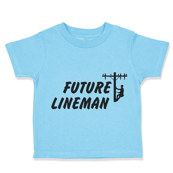 Cute Toddler Clothes Future Lineman Style B Toddler Shirt Baby Clothes Cotton