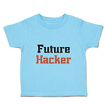 Toddler Clothes Future Hacker Future Profession Toddler Shirt Cotton