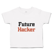 Toddler Clothes Future Hacker Future Profession Toddler Shirt Cotton
