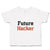 Toddler Clothes Future Hacker Future Profession Toddler Shirt Cotton