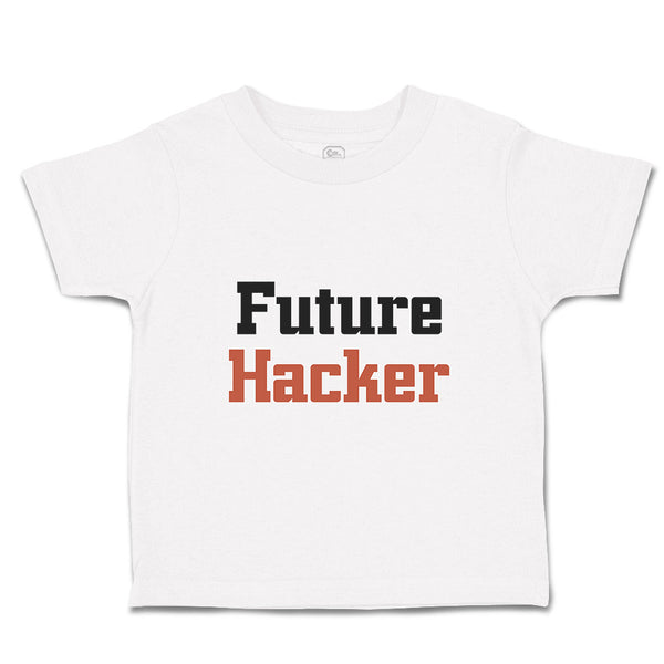 Toddler Clothes Future Hacker Future Profession Toddler Shirt Cotton