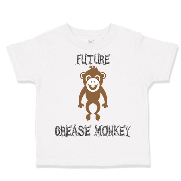 Toddler Clothes Future Grease Monkey Car Racing Funny Humor Toddler Shirt Cotton