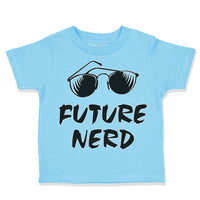 Toddler Clothes Future Nerd Funny Nerd Geek Toddler Shirt Baby Clothes Cotton