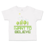 Toddler Clothes I Want to Believe Funny Nerd Geek Toddler Shirt Cotton
