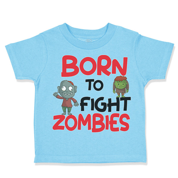 Toddler Clothes Born to Fight Zombies Funny Nerd Geek Toddler Shirt Cotton