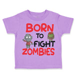 Toddler Clothes Born to Fight Zombies Funny Nerd Geek Toddler Shirt Cotton