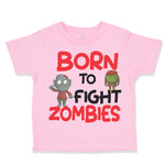 Toddler Clothes Born to Fight Zombies Funny Nerd Geek Toddler Shirt Cotton