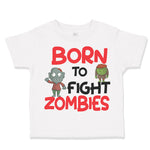 Toddler Clothes Born to Fight Zombies Funny Nerd Geek Toddler Shirt Cotton