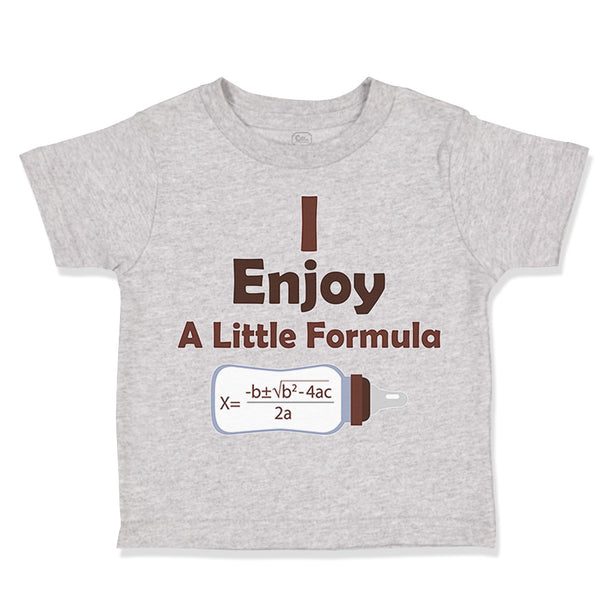 Toddler Clothes I Enjoy A Little Formula Funny Nerd Geek Toddler Shirt Cotton