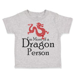 Toddler Clothes I'M More of A Dragon Person Funny Nerd Geek Toddler Shirt Cotton