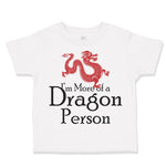 Toddler Clothes I'M More of A Dragon Person Funny Nerd Geek Toddler Shirt Cotton