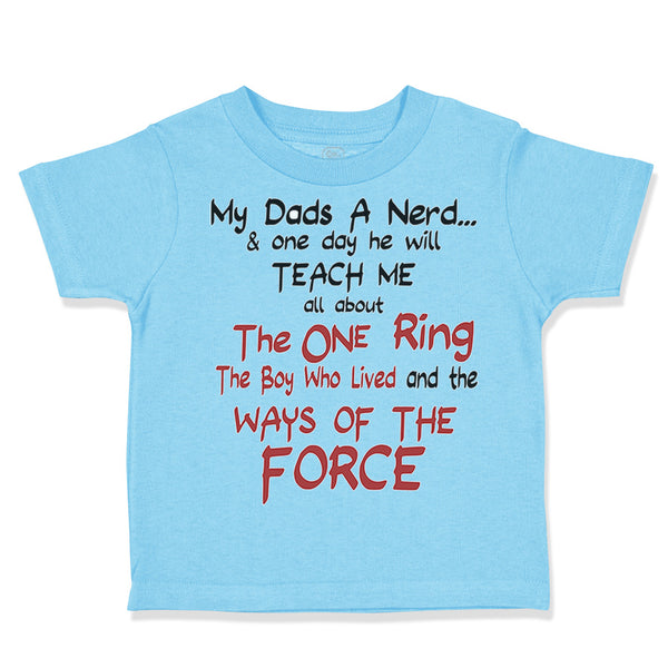 Toddler Clothes My Dad's A Nerd and 1 Day He Will Teach Me Funny Nerd Cotton