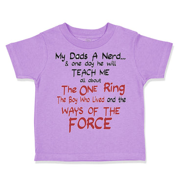 Toddler Clothes My Dad's A Nerd and 1 Day He Will Teach Me Funny Nerd Cotton