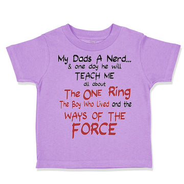 Toddler Clothes My Dad's A Nerd and 1 Day He Will Teach Me Funny Nerd Cotton