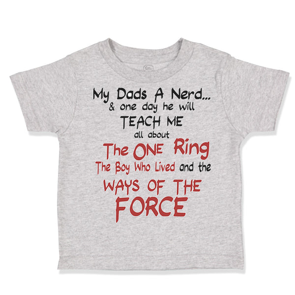 Toddler Clothes My Dad's A Nerd and 1 Day He Will Teach Me Funny Nerd Cotton