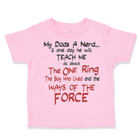Toddler Clothes My Dad's A Nerd and 1 Day He Will Teach Me Funny Nerd Cotton