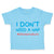 Toddler Clothes I Don'T Need A Nap #Alternativefacts Funny Nerd Geek Cotton