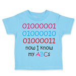 Toddler Clothes 01000001010 Now I Know My Abc Funny Nerd Geek Toddler Shirt