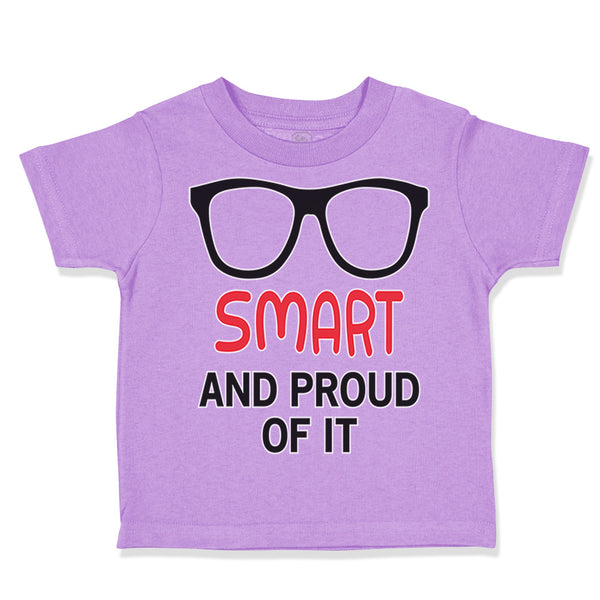 Toddler Clothes Smart and Proud of It Funny Nerd Geek Toddler Shirt Cotton