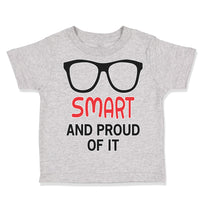 Toddler Clothes Smart and Proud of It Funny Nerd Geek Toddler Shirt Cotton