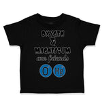Toddler Clothes Oxygen and Magnesium Are Friends O Mg Funny Nerd Geek Cotton