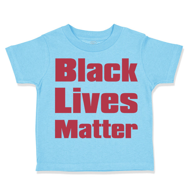 Toddler Clothes Black Lives Matter Funny Humor Toddler Shirt Baby Clothes Cotton