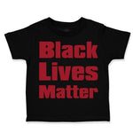 Toddler Clothes Black Lives Matter Funny Humor Toddler Shirt Baby Clothes Cotton